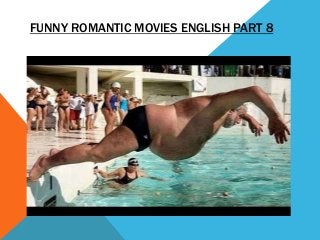 FUNNY ROMANTIC MOVIES ENGLISH PART 8
 
