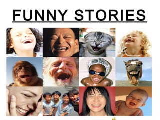 FUNNY STORIES
 