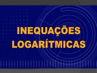 Função, equação e inequação logarítmica