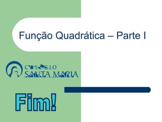 Função Quadrática – Parte I
 