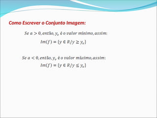 Como Escrever o Conjunto Imagem:
 