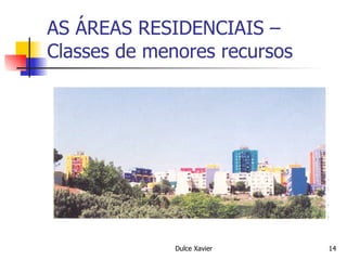 AS ÁREAS RESIDENCIAIS – Classes de menores recursos 