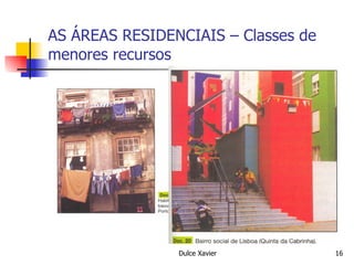 AS ÁREAS RESIDENCIAIS – Classes de menores recursos 