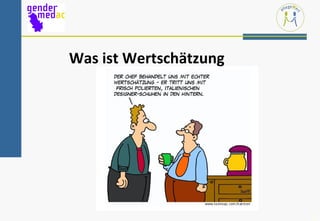 Was ist Wertschätzung




                        9
 