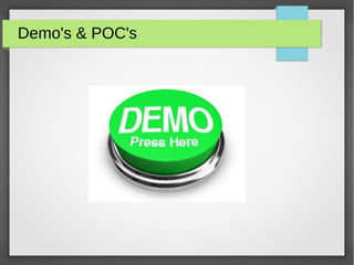 Demo's & POC's
 