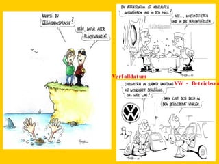 Verfalldatum VW - Betriebsrat