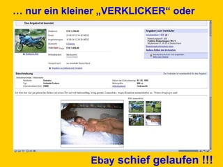 … nur ein kleiner „VERKLICKER“ oder Ebay schief gelaufen !!!