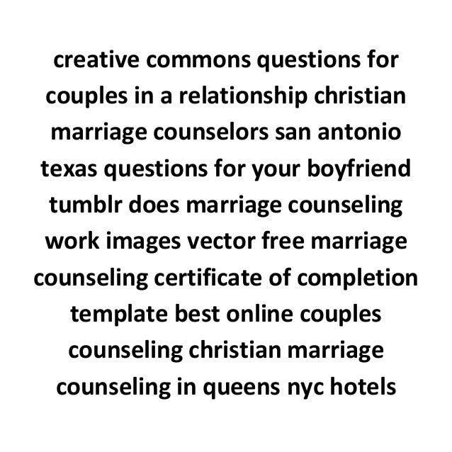 7 relationship counseling atlanta 20 questions - Marriage Counseling Certificate Of Completion Template 7 relationship counseling atlanta 20 questions - Marriage Counseling Certificate Of Completion Template