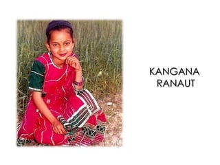 KANGANA RANAUT