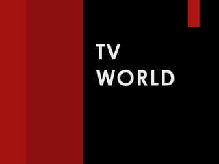 TV
WORLD
 