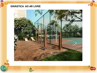 GINÁSTICA AO AR LIVRE
 