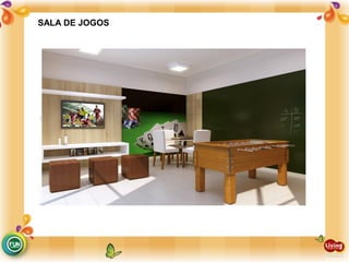SALA DE JOGOS
 