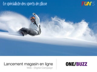 Lancement magasin en ligne
            Web - Digital Campaign
 
