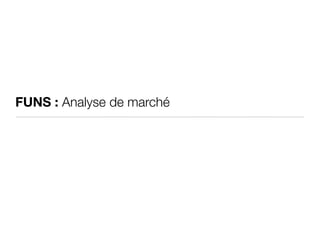 FUNS : Analyse de marché
 