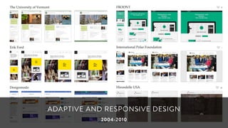 ADAPTIVE AND RESPONSIVE DESIGN
2004-2010
 