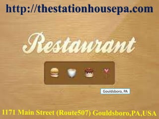 http://thestationhousepa.com
Gouldsboro, PA
 