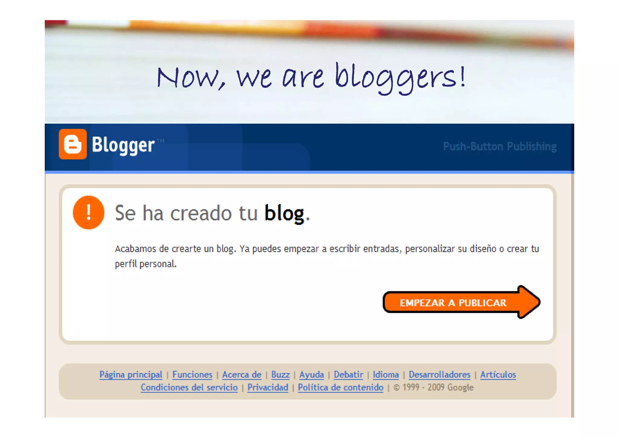 Now,
Now e are bloggers!
N , we a e bl
           bloggers!
                e
 