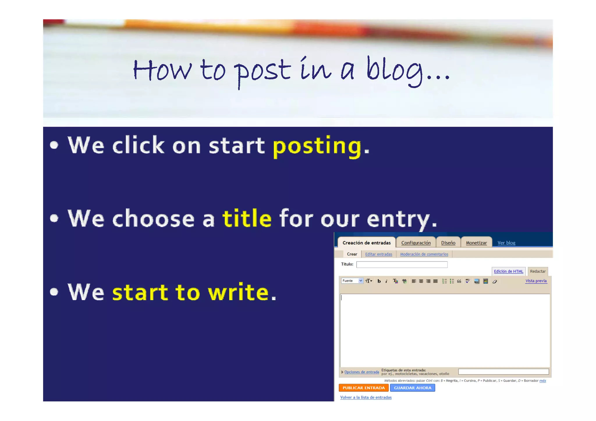How to post in a blog
                 blog…
 