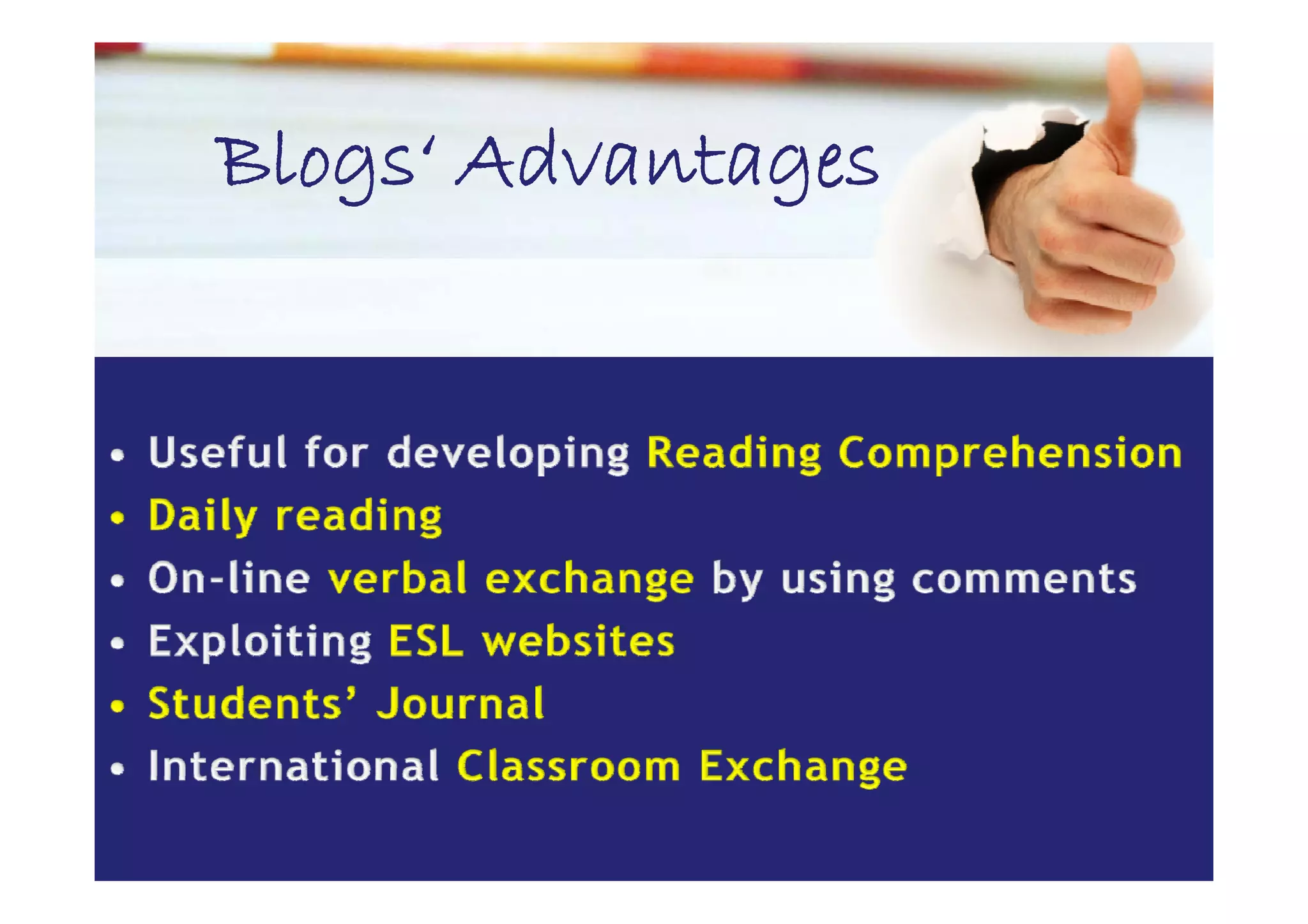 Blogs‘ Advantages
Bl gs‘ Adva tages
 