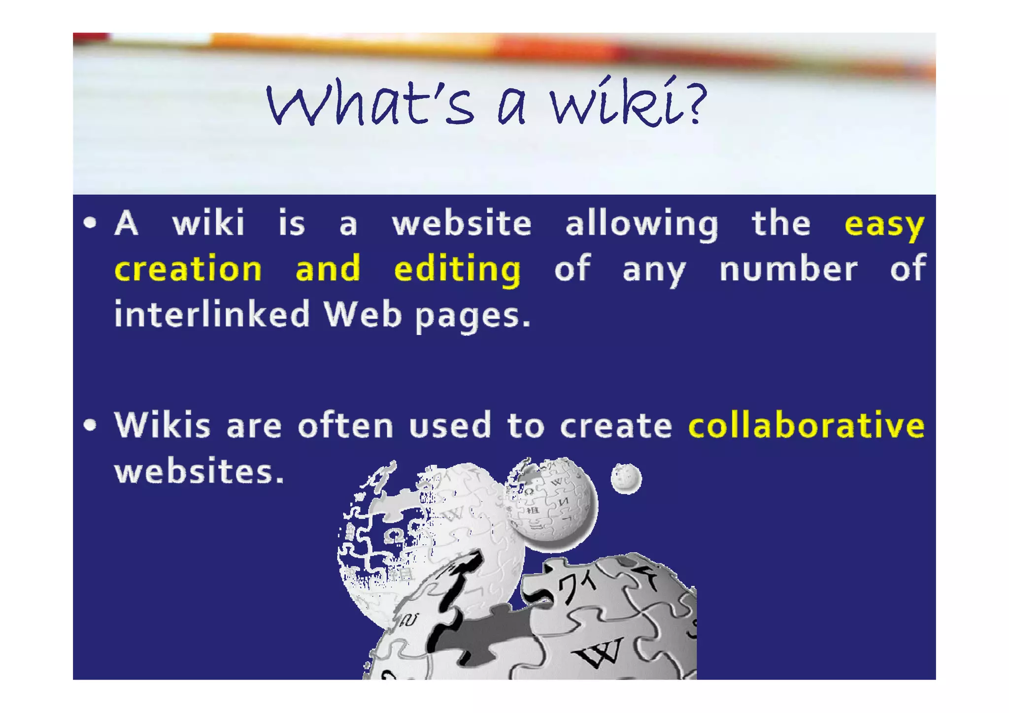 What’s a wiki?
What s
 