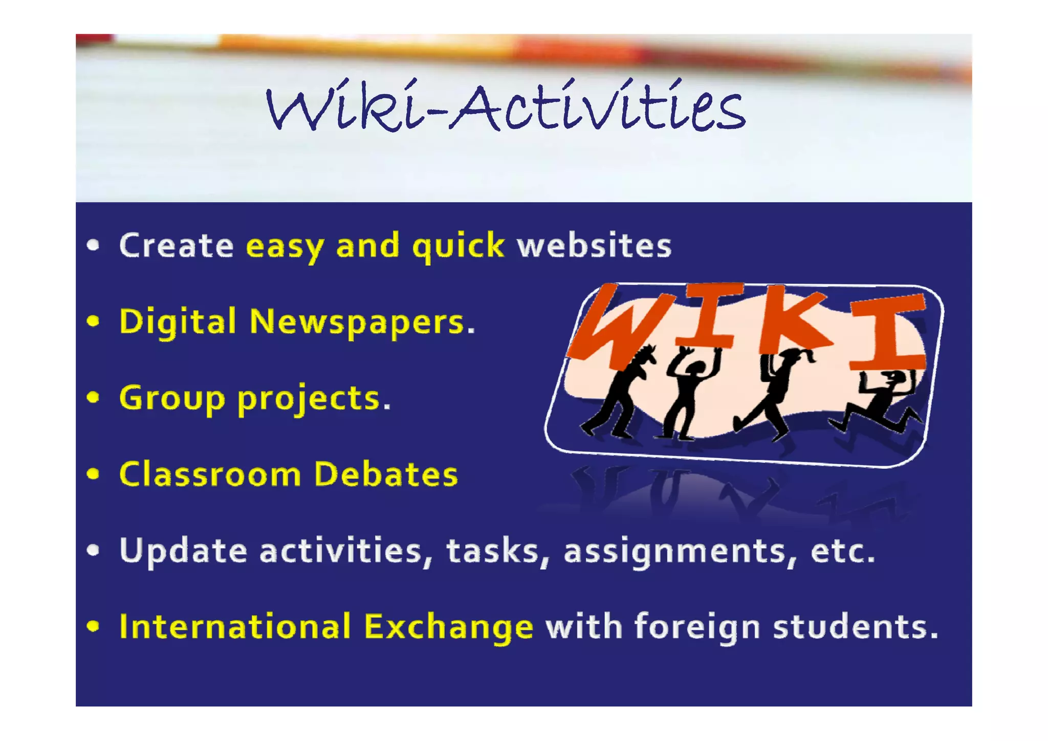 Wiki-
Wiki-Activities
 