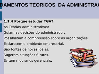 Preparar os Administradores para gerenciar as Organizações. 