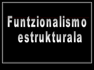 Funtzionalismo estrukturala 