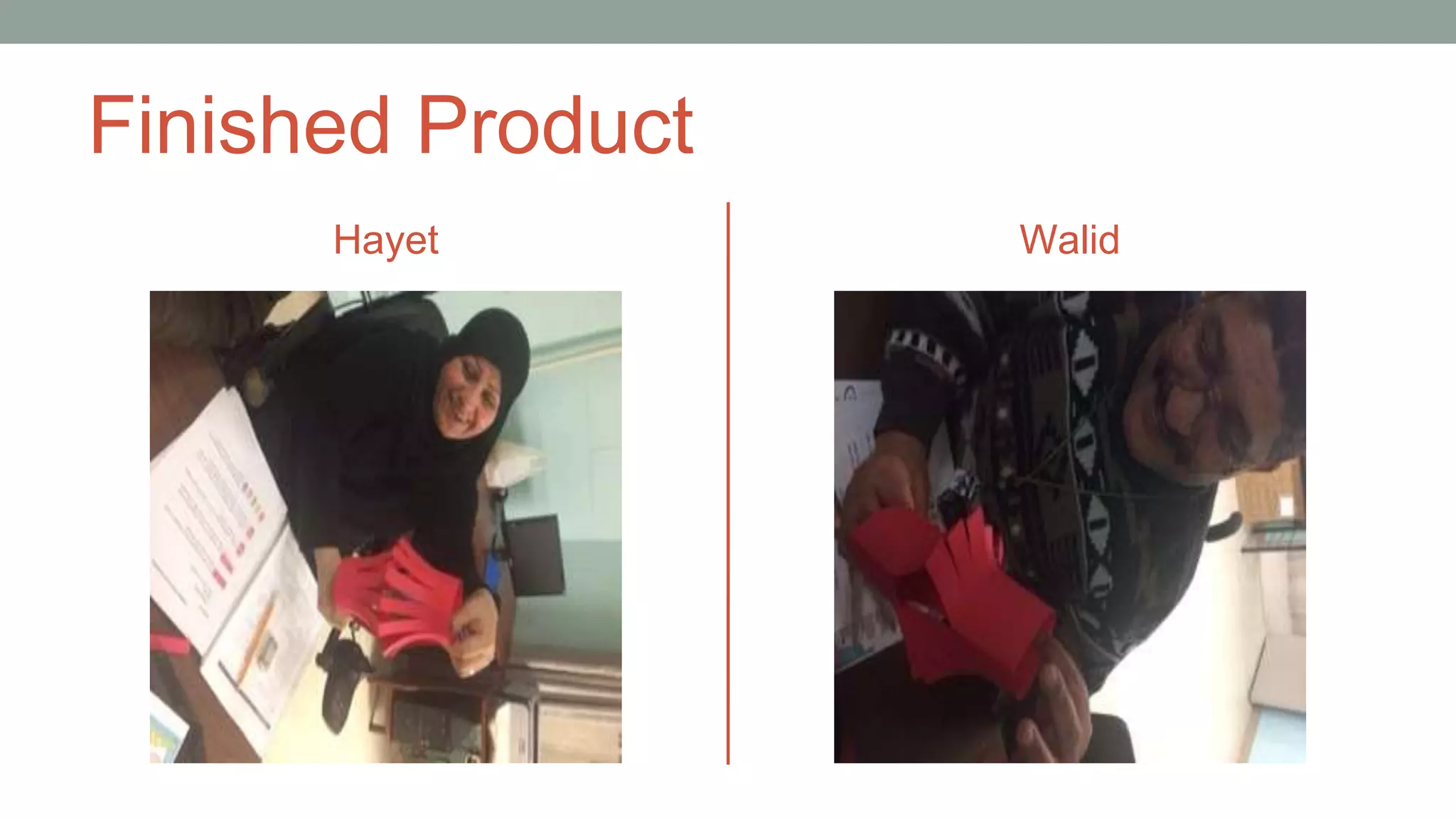 Finished Product
Hayet Walid
 