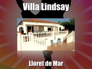 Villa Lindsay




 Lloret de Mar
 