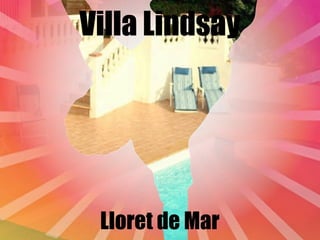 Villa Lindsay




 Lloret de Mar
 