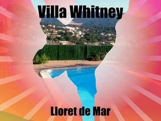 Villa Whitney




 Lloret de Mar
 