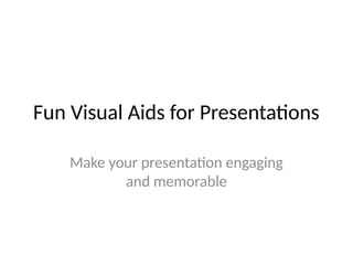 Fun Visual Image Fun_Visual_Aids_Presentation.pptx idea ppt | PPTX