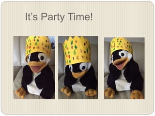 It’s Party Time!
 