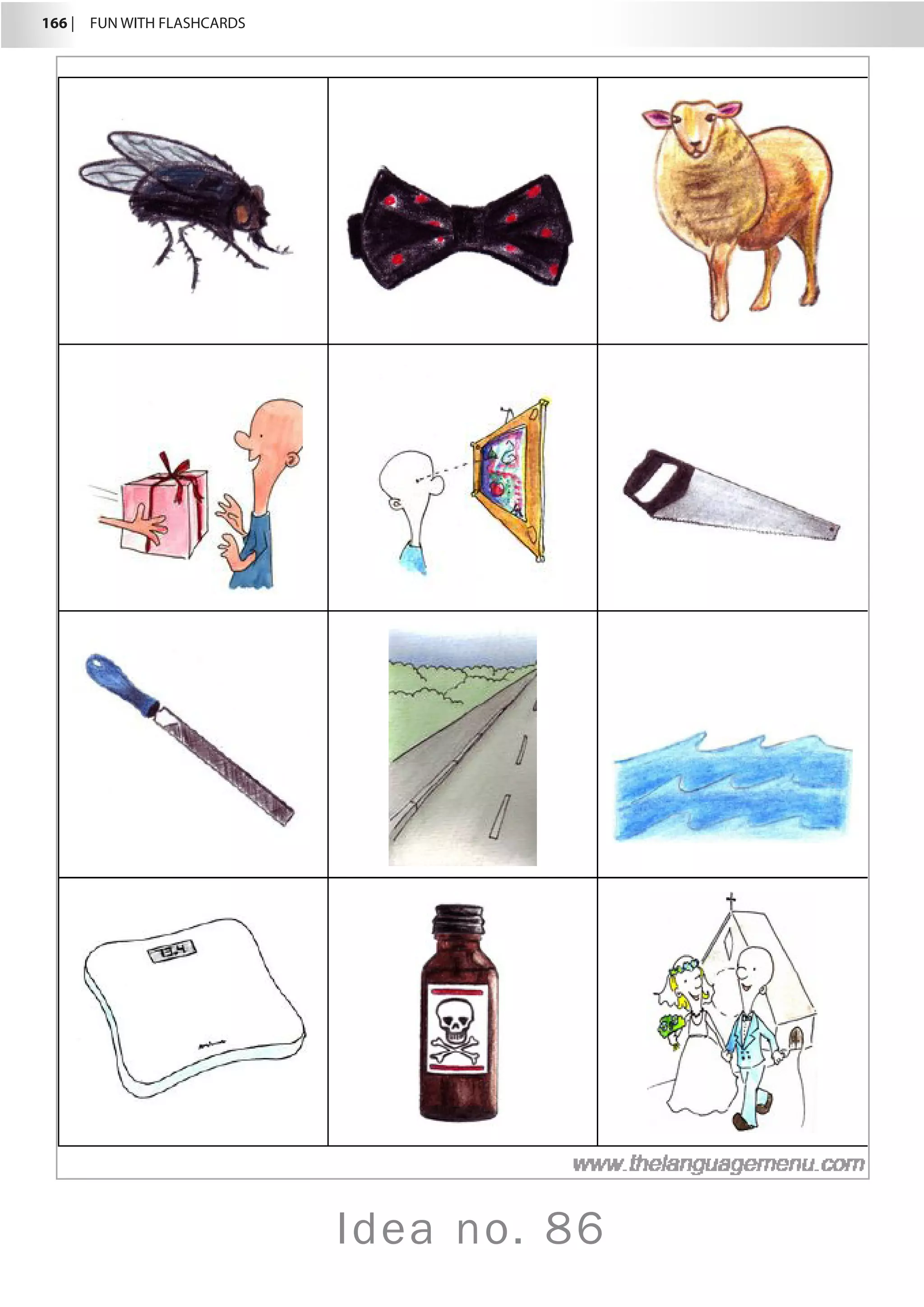 166 |  FUN WITH FLASHCARDS
Idea no. 86
 