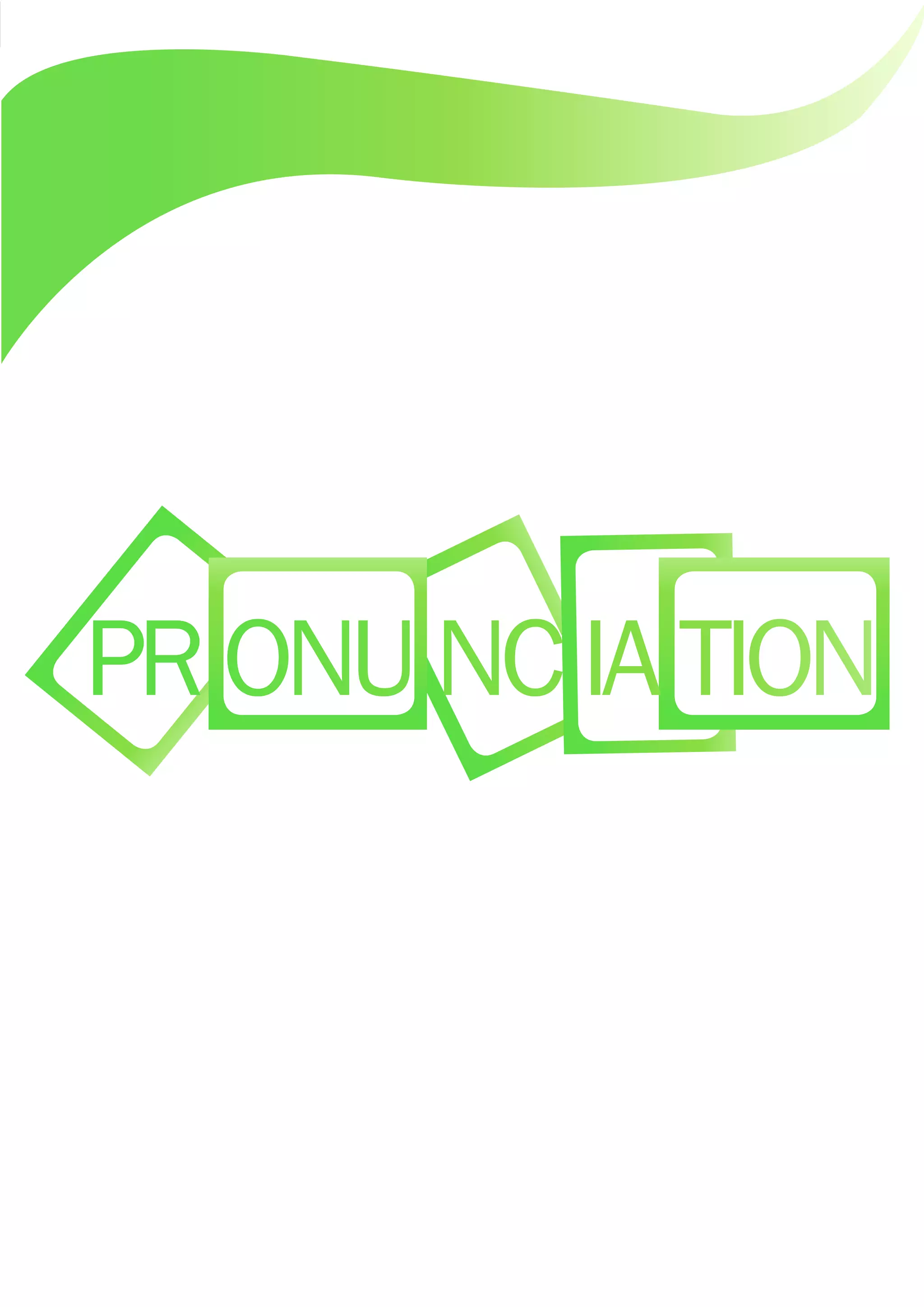 PRONUNCIATION
 
