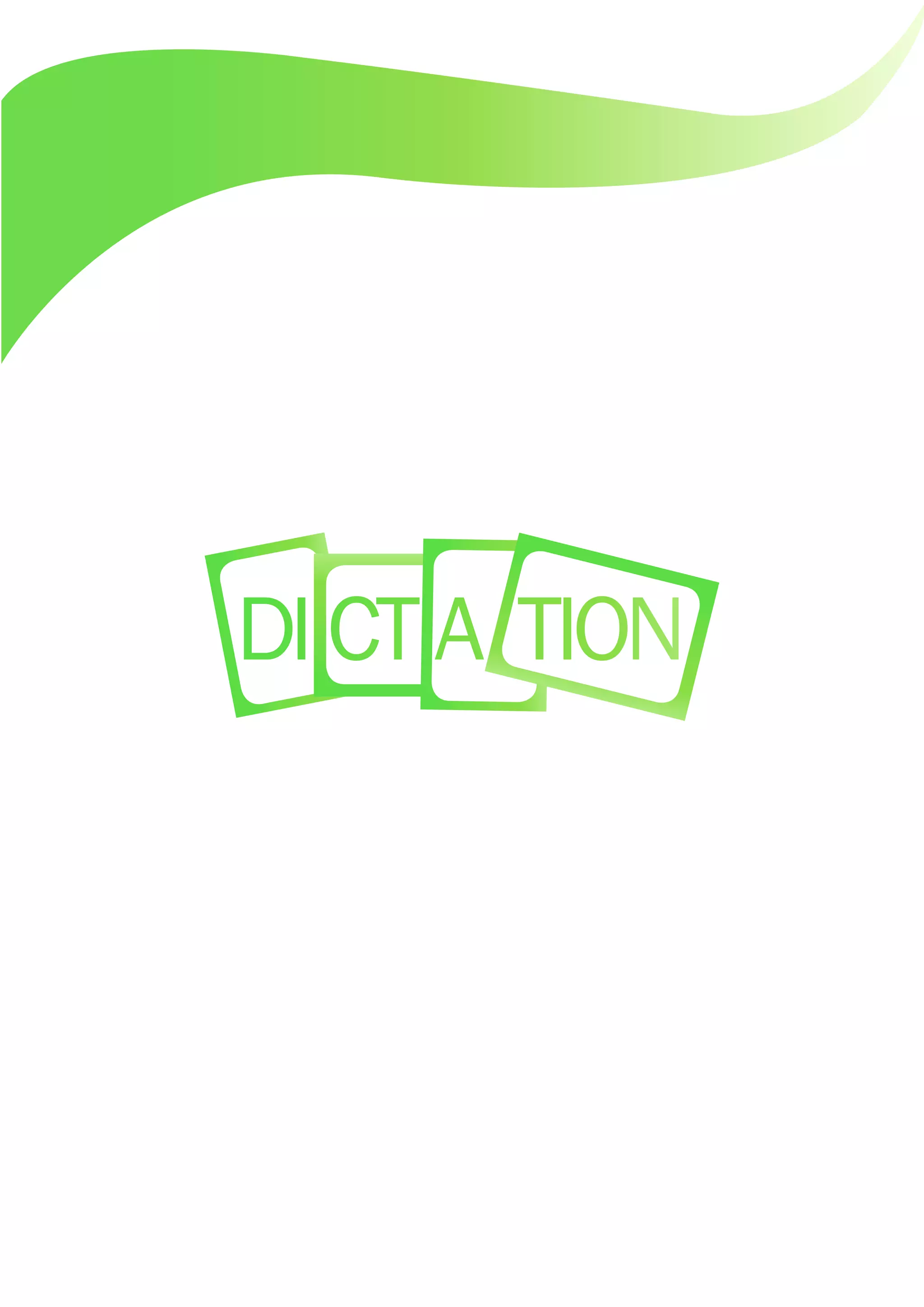DICTA TION
 