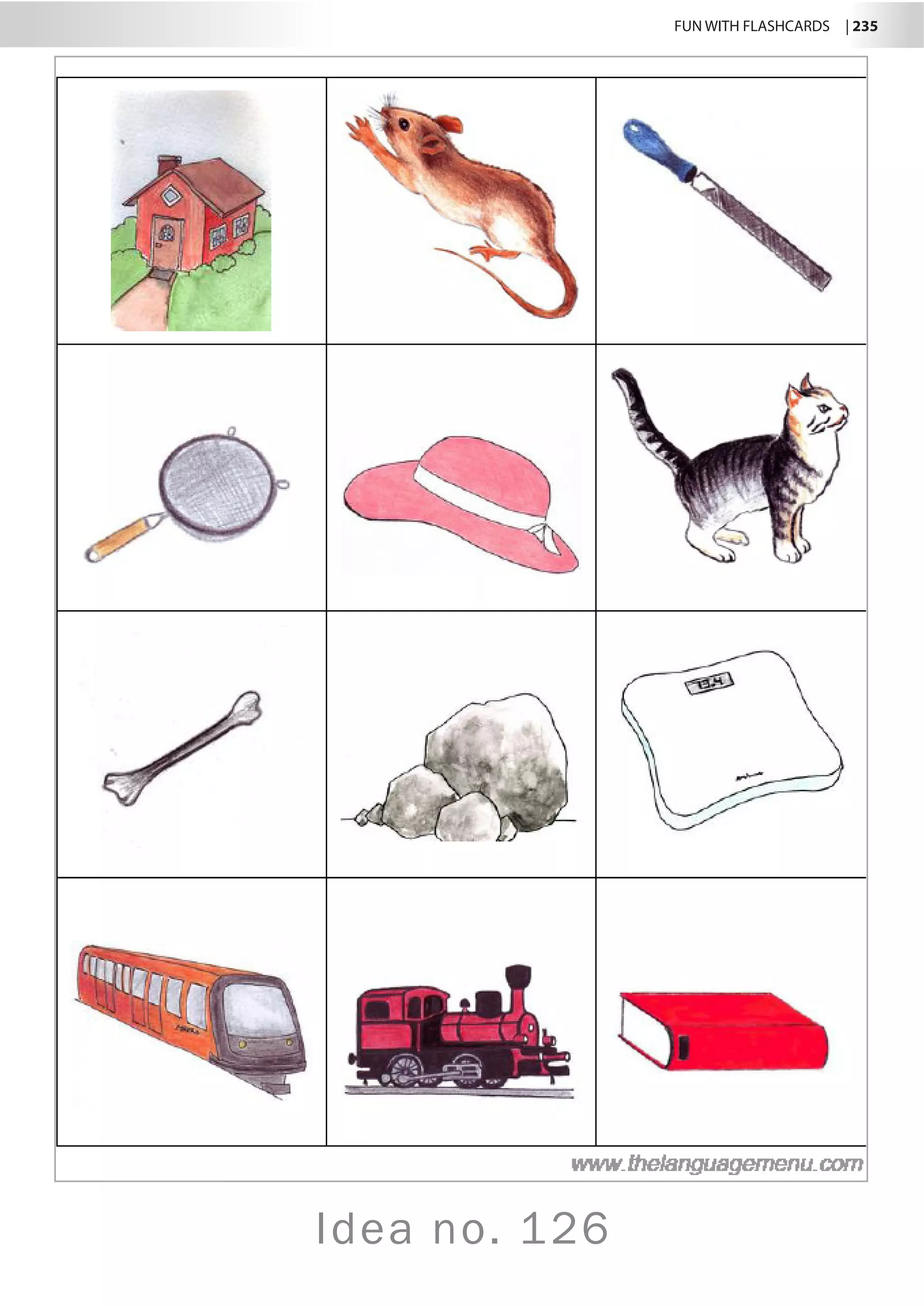 FUN WITH FLASHCARDS | 235
Idea no. 126
 