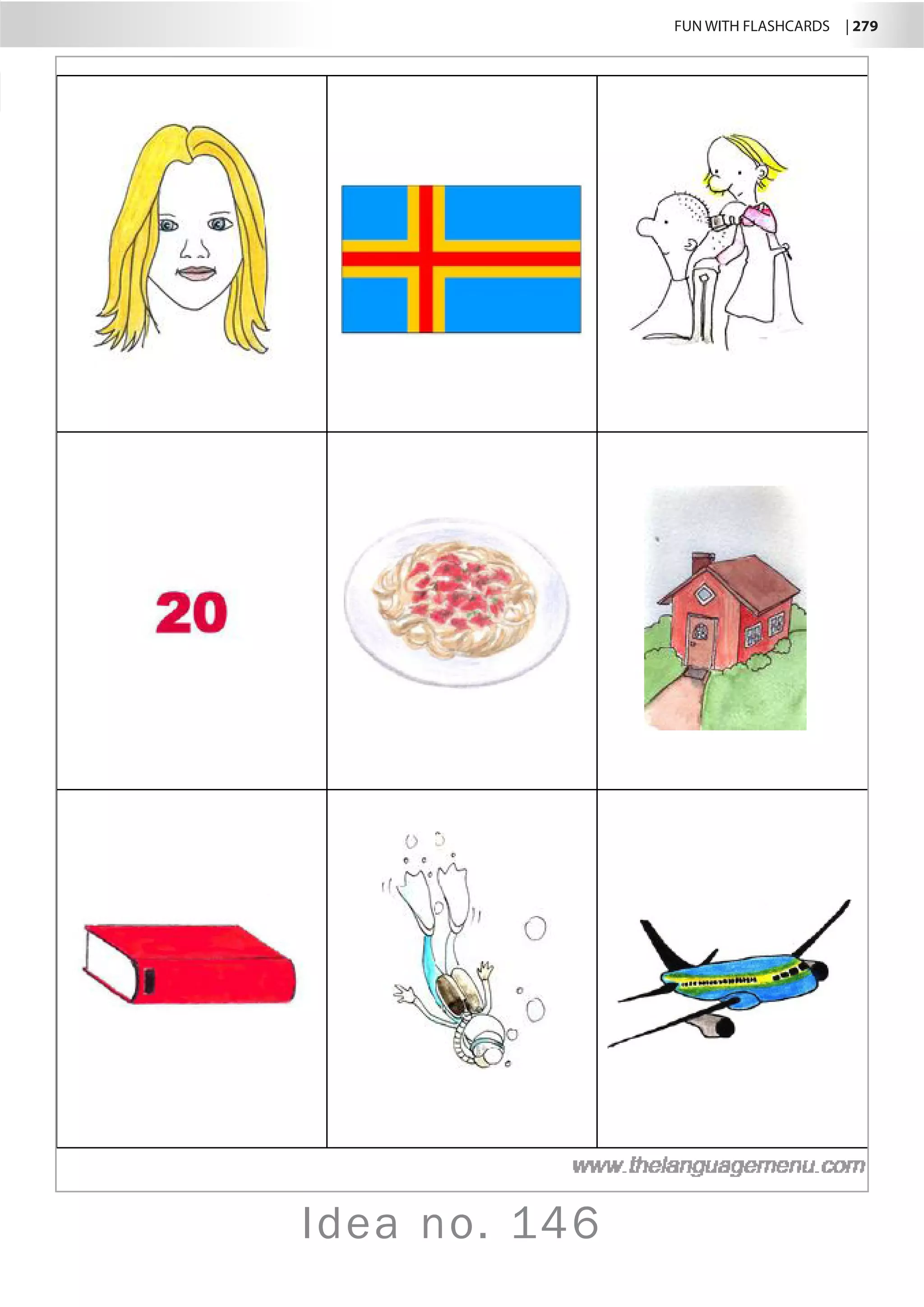 FUN WITH FLASHCARDS | 279
Idea no. 146
 