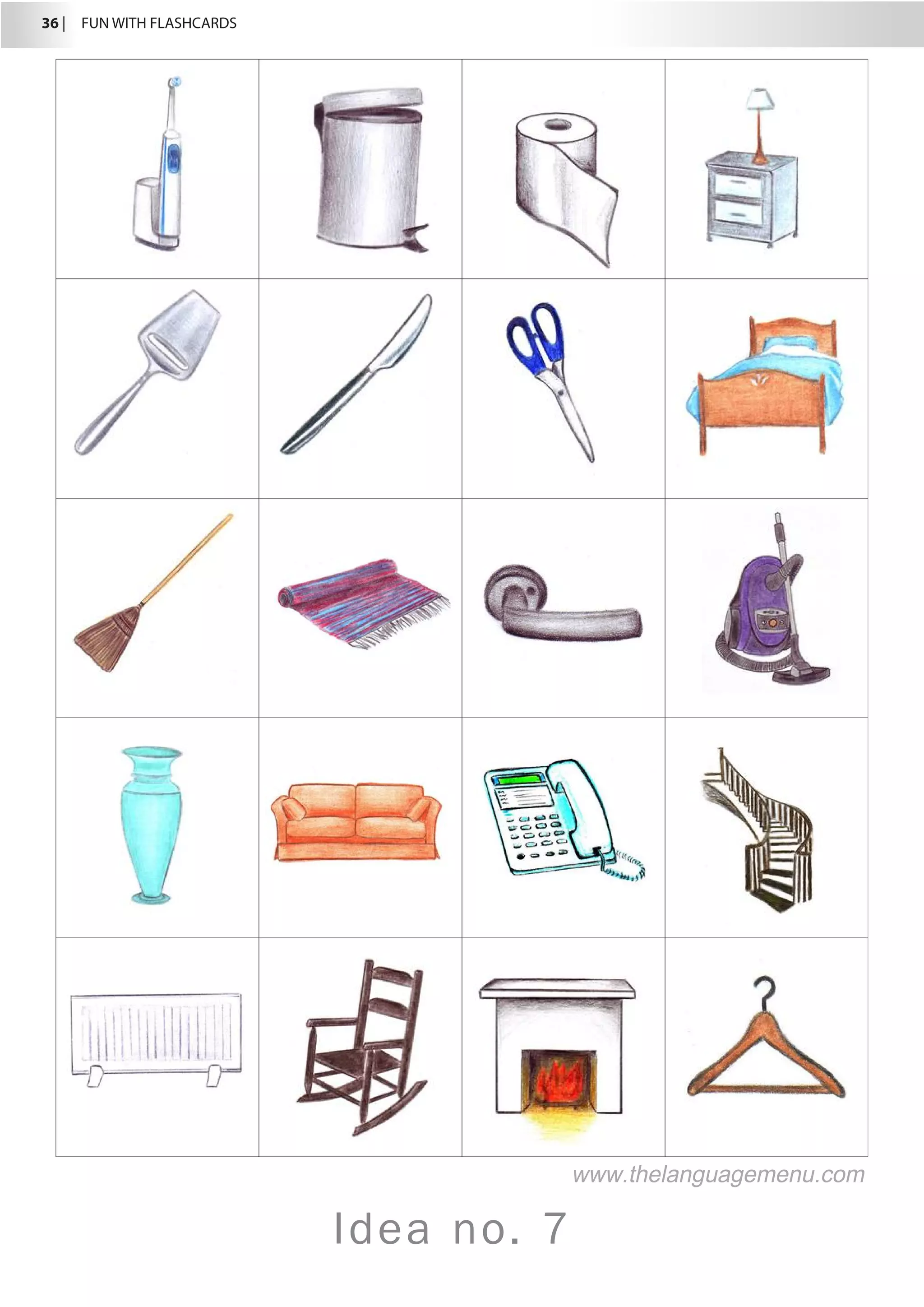 36 |  FUN WITH FLASHCARDS
Idea no. 7
www.thelanguagemenu.com
 