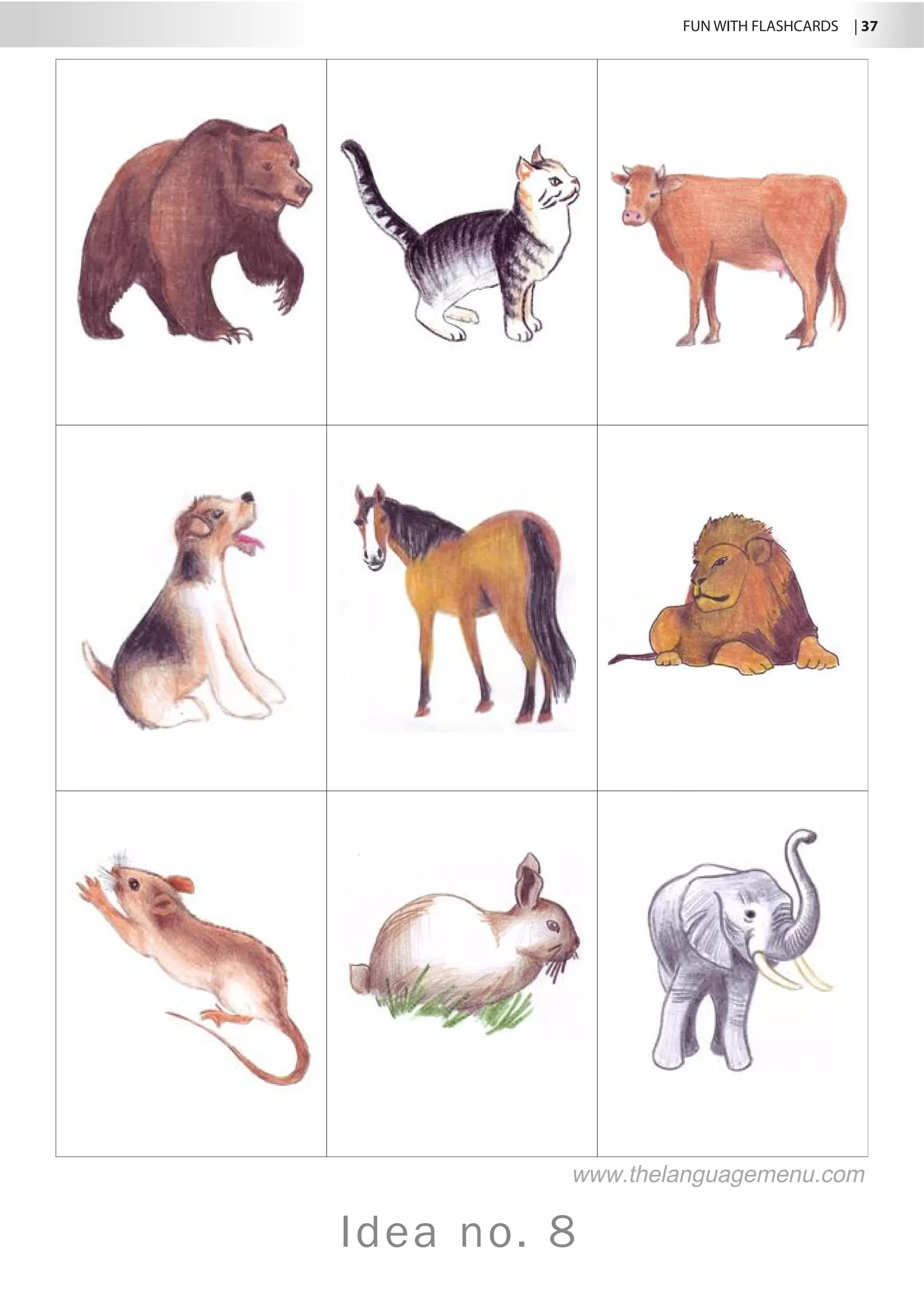 FUN WITH FLASHCARDS | 37
Idea no. 8
www.thelanguagemenu.com
 