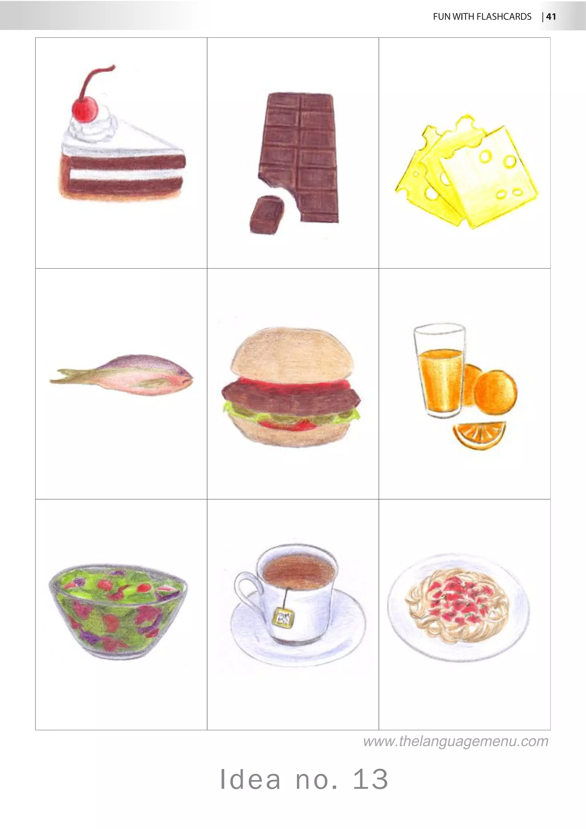 FUN WITH FLASHCARDS | 41
Idea no. 13
www.thelanguagemenu.com
 