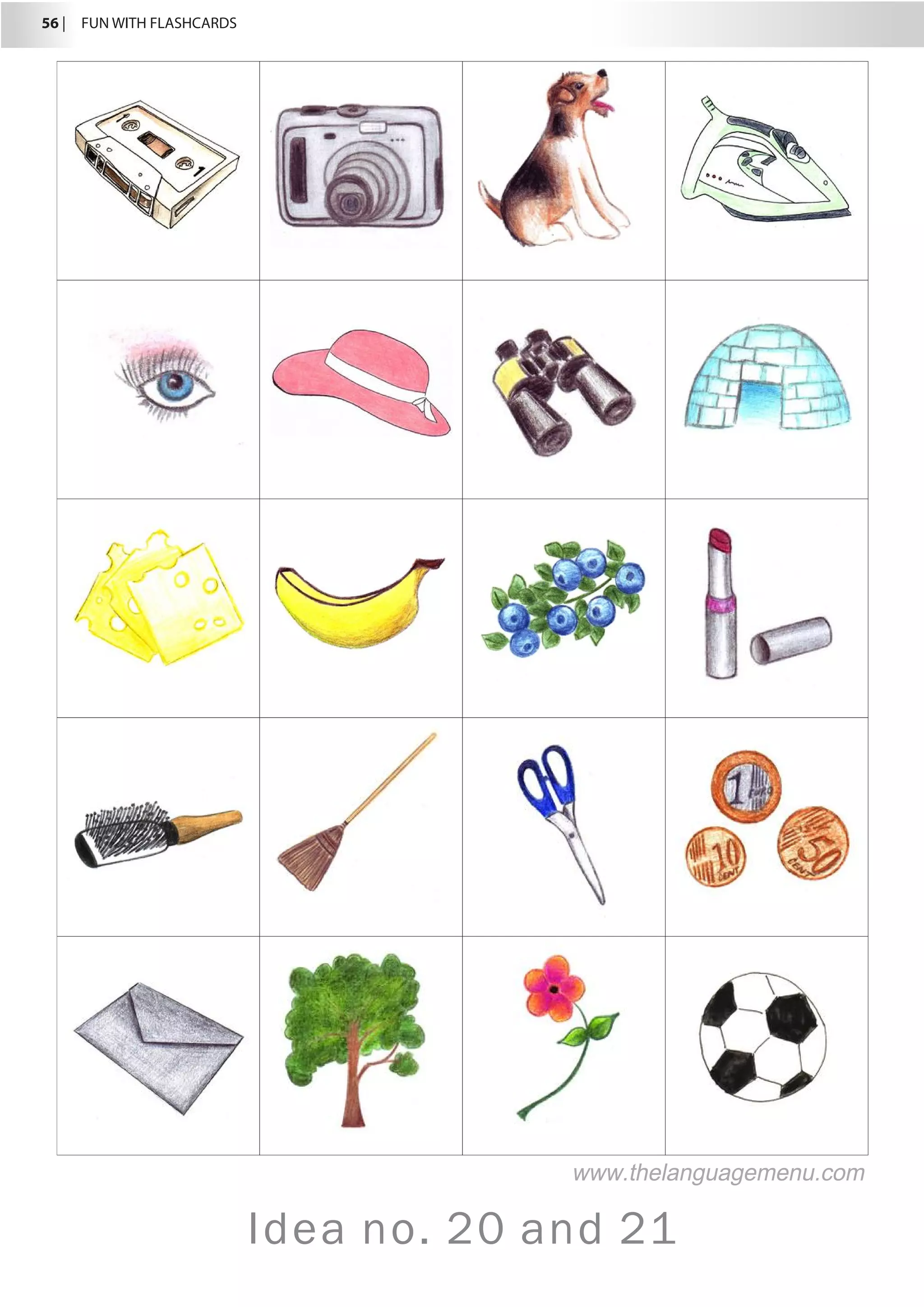 56 |  FUN WITH FLASHCARDS
Idea no. 20 and 21
www.thelanguagemenu.com
 