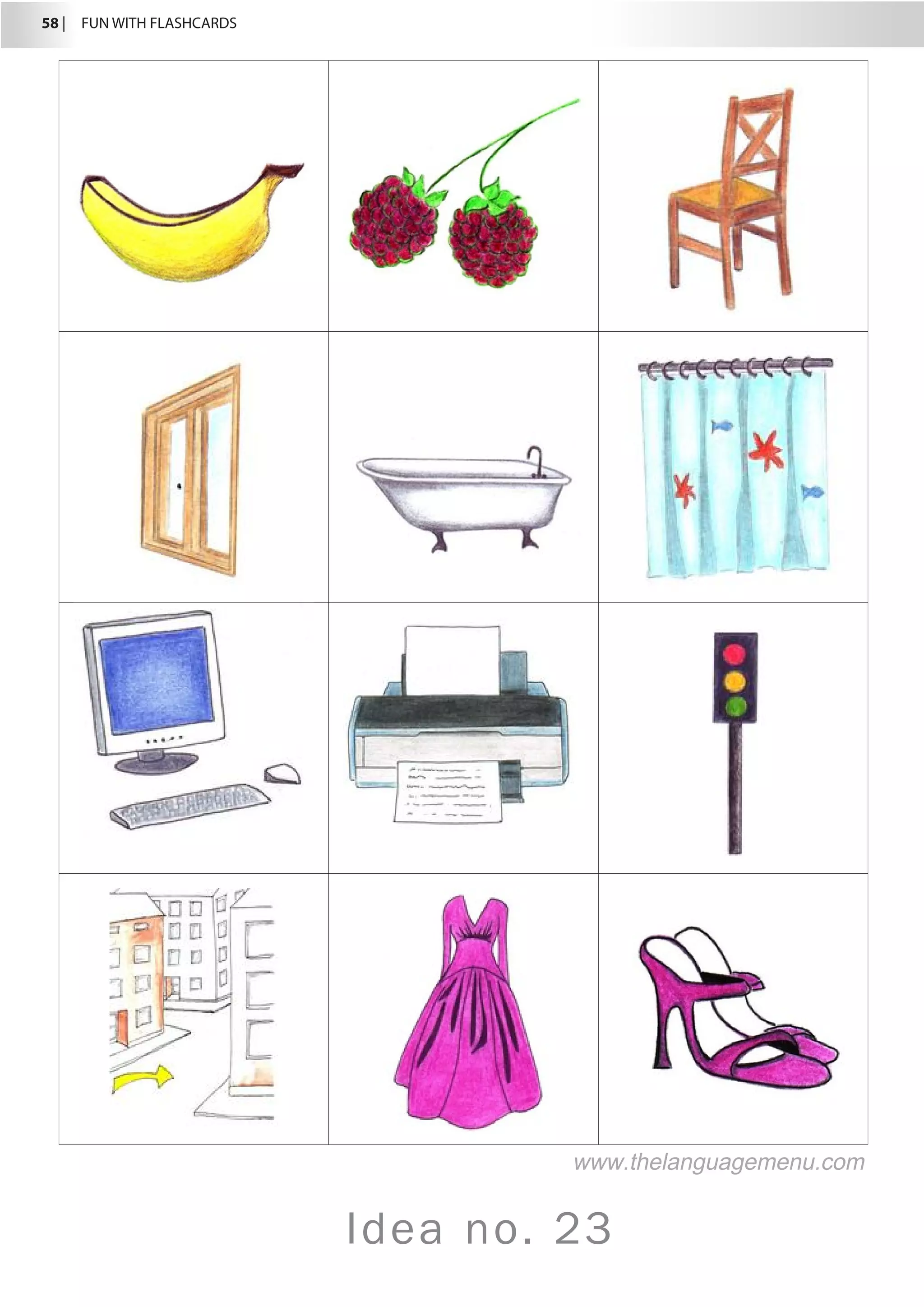 58 |  FUN WITH FLASHCARDS
Idea no. 23
www.thelanguagemenu.com
 