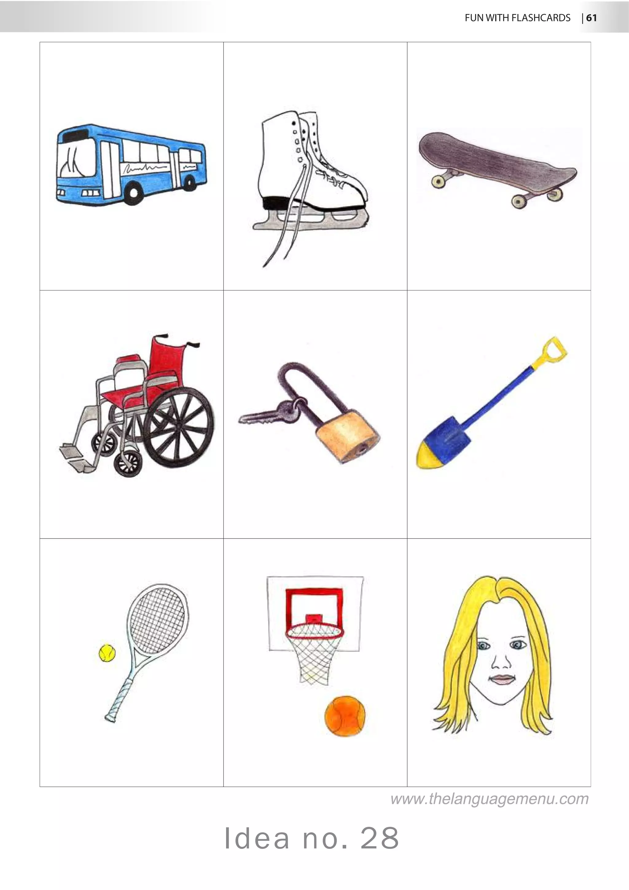 FUN WITH FLASHCARDS | 61
Idea no. 28
www.thelanguagemenu.com
 