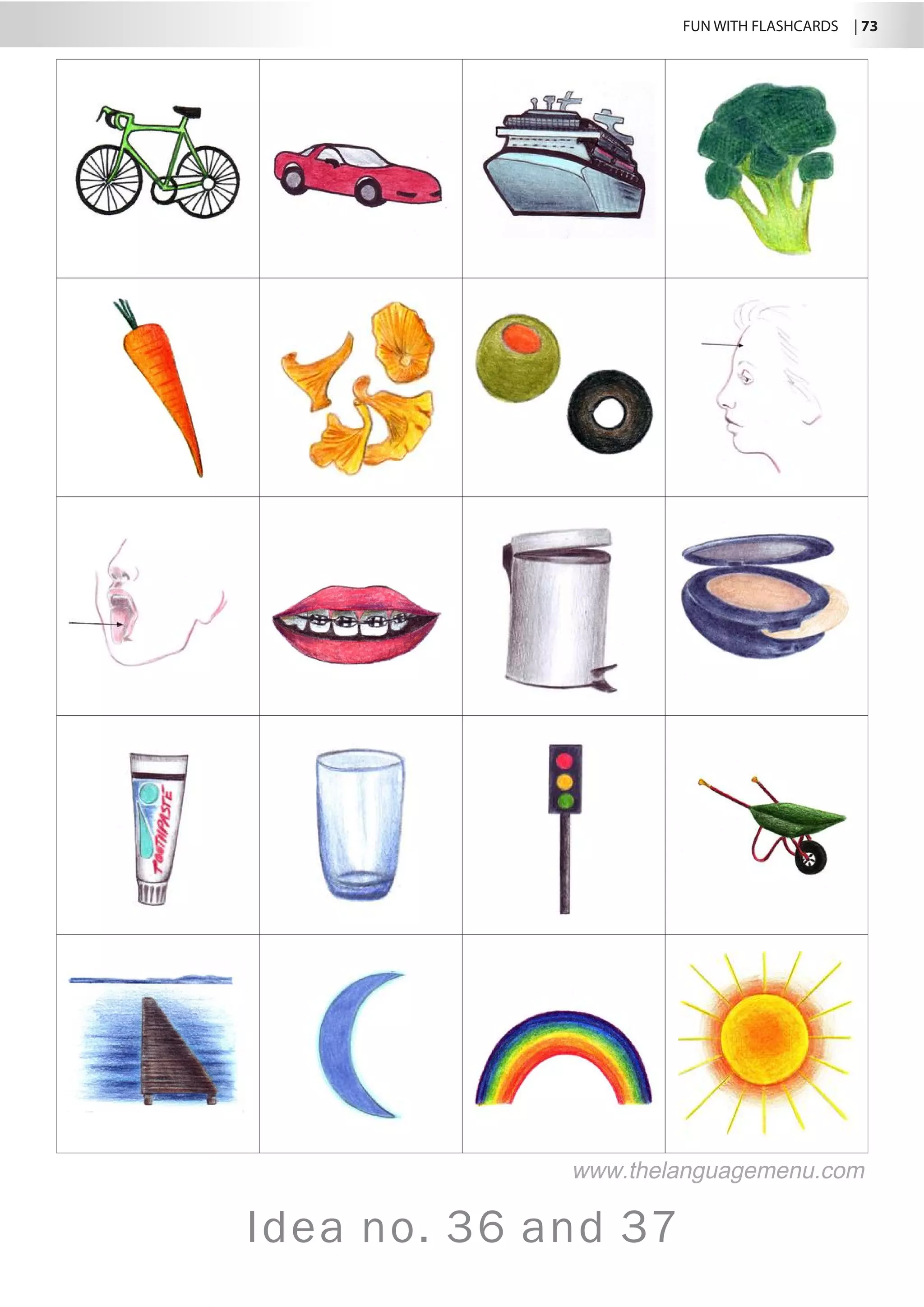 FUN WITH FLASHCARDS | 73
Idea no. 36 and 37
www.thelanguagemenu.com
 