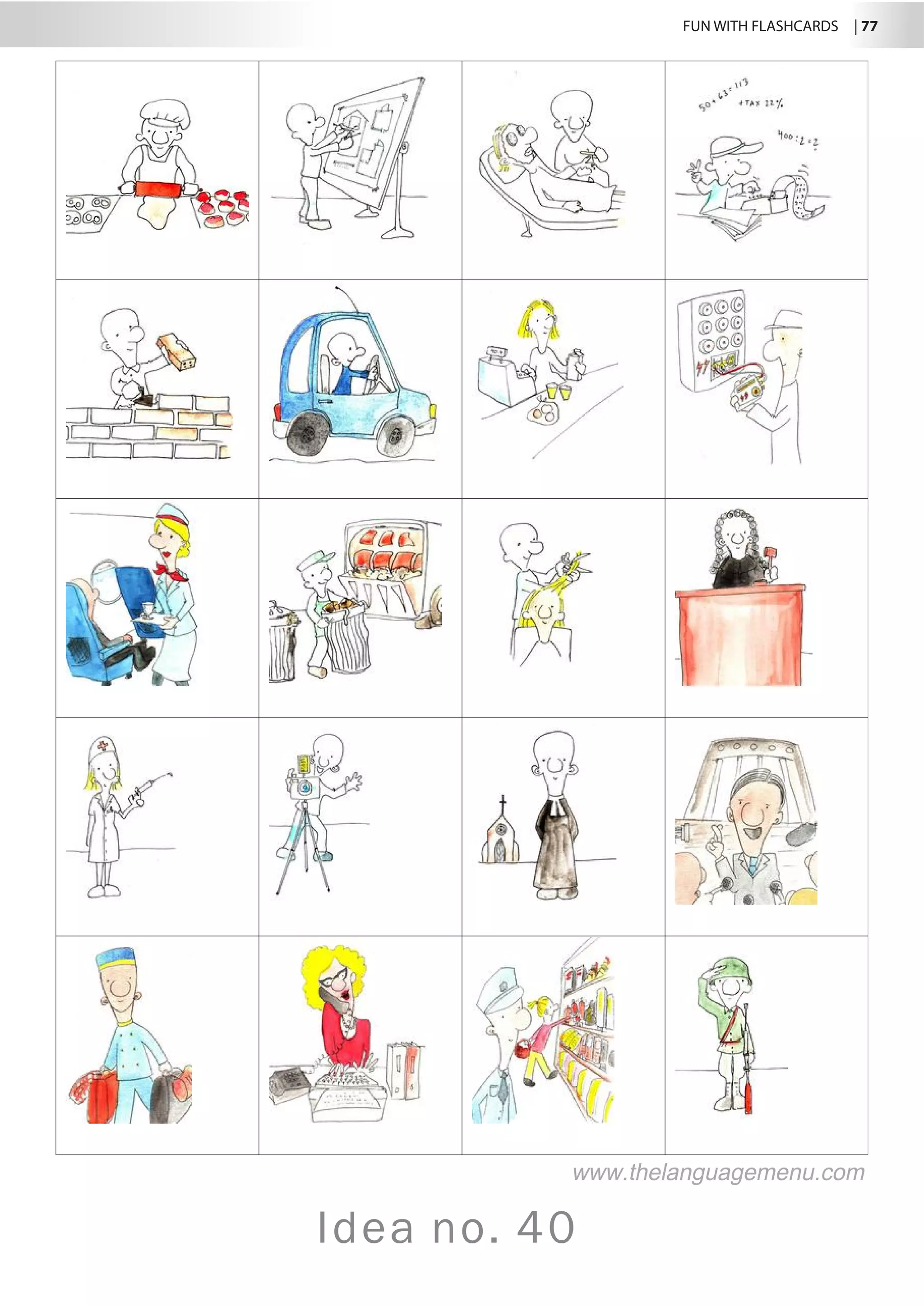 FUN WITH FLASHCARDS | 77
Idea no. 40
www.thelanguagemenu.com
 