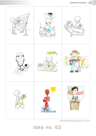 FUN WITH FLASHCARDS | 131
Idea no. 62
www.thelanguagemenu.com
 
