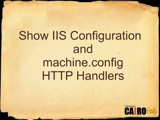 Show IIS Configuration and machine.config HTTP Handlers 