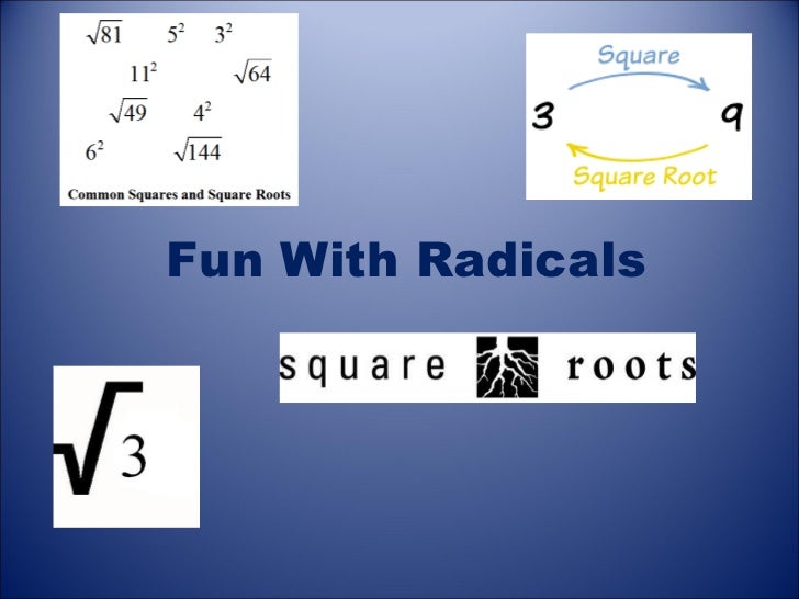 Fun with radicals