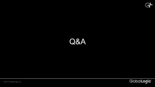 CONFIDENTIAL©2015 GlobalLogic Inc.
Q&A
 